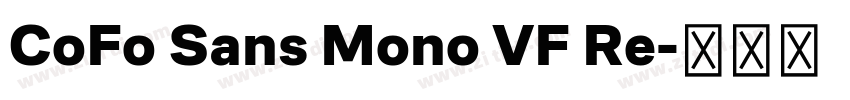 CoFo Sans Mono VF Re字体转换